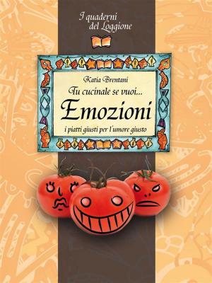 Cover of the book Tu cucinale se vuoi... Emozioni by Francesca Panzacchi, Vito Introna