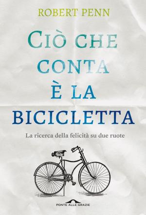 Cover of the book Ciò che conta è la bicicletta by Philippe Claudel