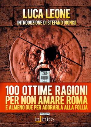 Book cover of 100 ottime ragioni per non amare Roma