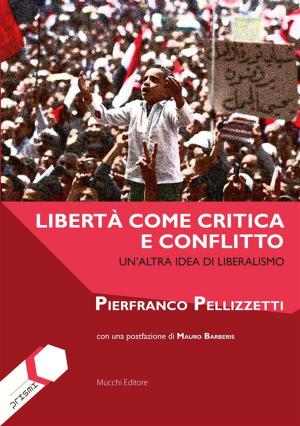 Cover of the book Libertà come critica e conflitto by Rossella Mazzaglia