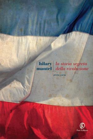 Cover of the book La storia segreta della rivoluzione by Franco Faggiani