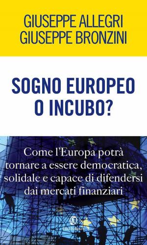 Cover of the book Sogno europeo o incubo? by Manlio Cancogni, Sandro Veronesi