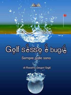 Book cover of Golf, sesso e bugie