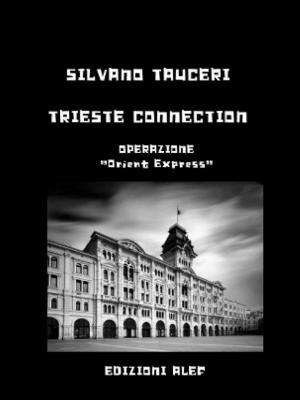 Cover of the book Trieste Connection by Maria Grazia De Giosa