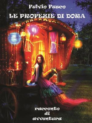 Cover of the book Le profezie di Dora by Donata T.