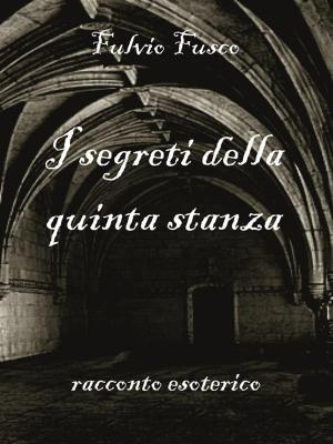 Cover of the book I segreti della quinta stanza by Laura Venturelli