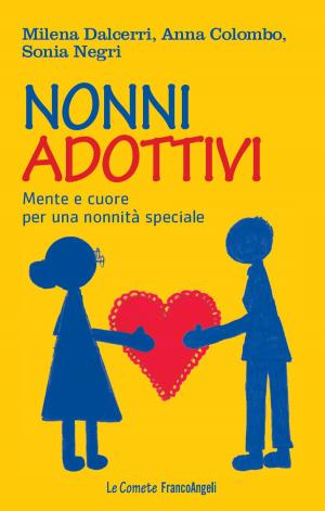 Book cover of Nonni adottivi. Mente e cuore per una nonnità speciale