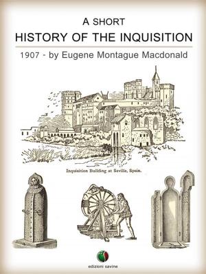 Cover of the book A Short History of the Inquisition by Michael Fariss