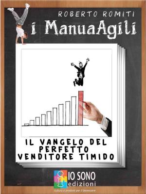 Cover of the book Il vangelo del perfetto venditore timido by Franklin Matango