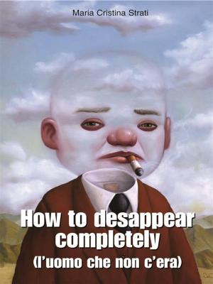 Cover of How to desappear completely