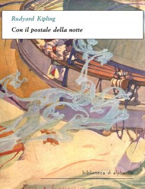 Cover of the book Con il postale della notte by J.T. Rothing