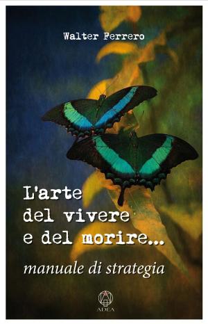 Cover of the book L'arte del vivere e del morire by Anonymous