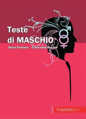 Cover of the book Teste di MASCHIO by Pasquale De Caria