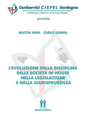 Cover of the book L’evoluzione della disciplina delle società in house nella legislazione e nella giurisprudenza by Carlo Lai