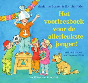 Cover of the book Het voorleesboek voor de allerleukste jongen! by Arend van Dam, Alex de Wolf