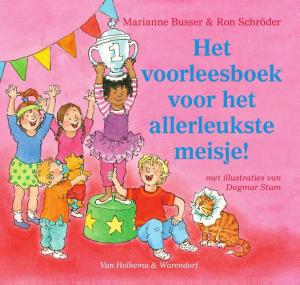 Cover of the book Het voorleesboek voor het allerleukste meisje! by Arend van Dam
