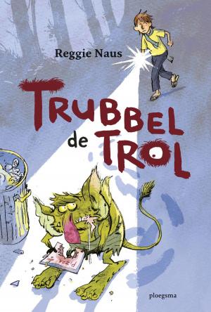 Cover of the book Trubbel de trol by Wieke van Oordt, ivan & ilia