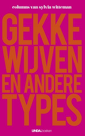 Cover of the book Gekke wijven en andere types by Zanna Mela-Florou
