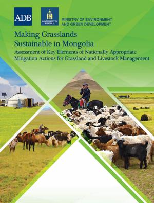 Cover of the book Making Grasslands Sustainable in Mongolia by Asian Development Bank