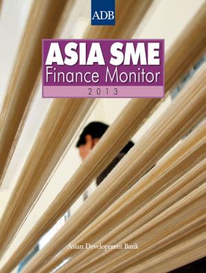 Cover of the book Asia Small and Medium-sized Enterprise (SME) Finance Monitor 2013 by Diana Atkinson