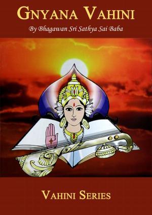 Cover of the book Gnyana Vahini by Bhagawan Sri Sathya Sai Baba