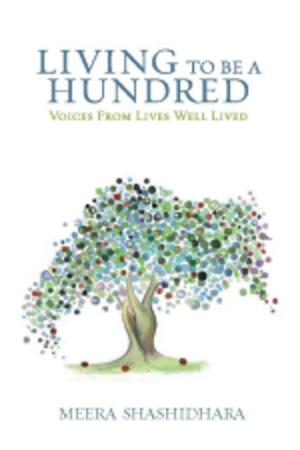 Cover of the book Living To Be A Hundred by Dr Aashish Sawhney