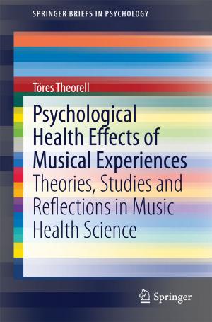 Cover of the book Psychological Health Effects of Musical Experiences by H. P. H. Jansen, P. C. M. Hoppenbrouwers, E. Thoen, F. R. J. Knetsch, J. A. Faber, P. J. Middelhoven, E. Witte, J. H. Van Stuijvenberg, C. R. Emery, K. W. Swart