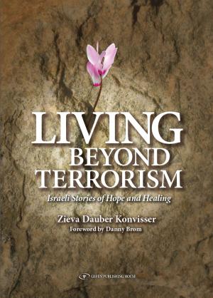 Cover of the book Living Beyond Terrorism: Israeli Stories of Hope and Healing by Ruth Kark, Joseph Glass