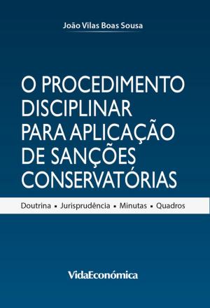 Cover of the book O Procedimento Disciplinar para Aplicação de Sanções Conservatórias by Vida Económica