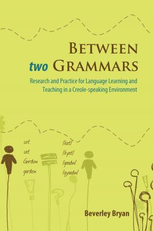 Cover of the book Between two Grammars: Research and Practice for Language Learning and Teaching in a Creole-speaking Environment by Rupert Lewis (Editor)