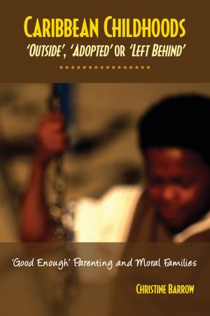 Cover of the book Caribbean Childhoods: 'Outside', 'Adopted' or 'Left Behind' by David V.C Browne