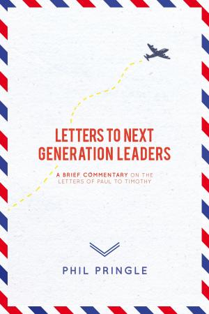 Cover of the book Letters To Next Generation Leaders by SP Toh