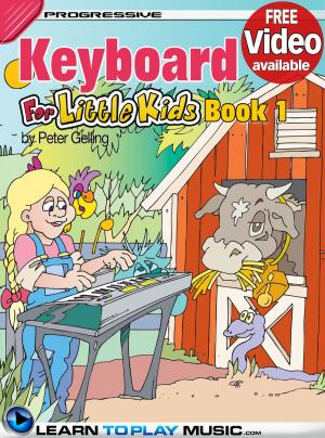 Cover of the book Keyboard Lessons for Kids - Book 1 by LearnToPlayMusic.com, Peter Gelling