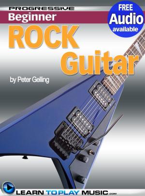 Cover of the book Rock Guitar Lessons for Beginners by LearnToPlayMusic.com, Craig Lauritsen