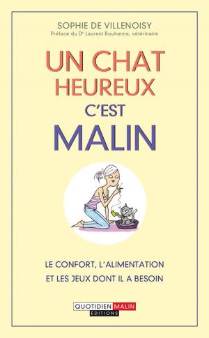 Cover of the book Un chat heureux, c'est malin by Dorothée Van Vlamertynghe, Sophie Lemonnier