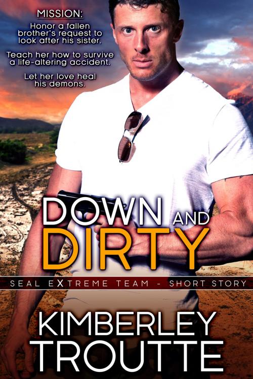Cover of the book Down and Dirty by Kimberley Troutte, Kimberley Troutte
