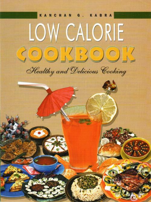 Cover of the book Low Calorie Cookbook by Kanchan Kabra, AppsPublisher