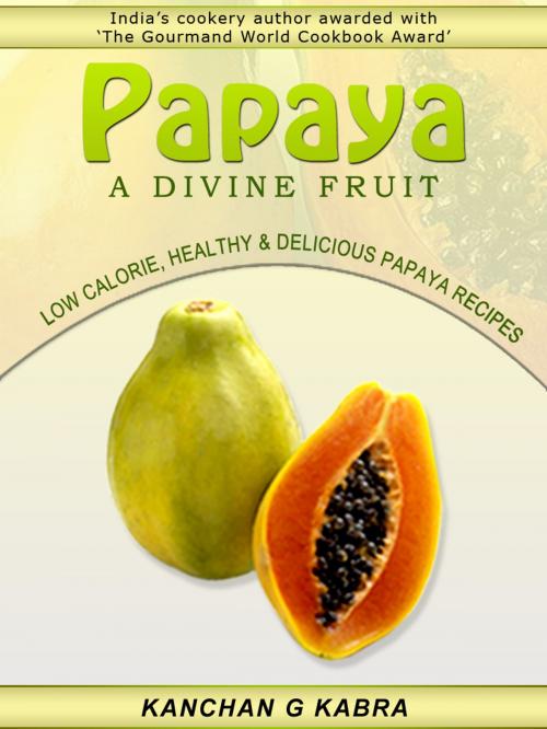 Cover of the book PAPAYA A DIVINE FRUIT by Kanchan Kabra, AppsPublisher