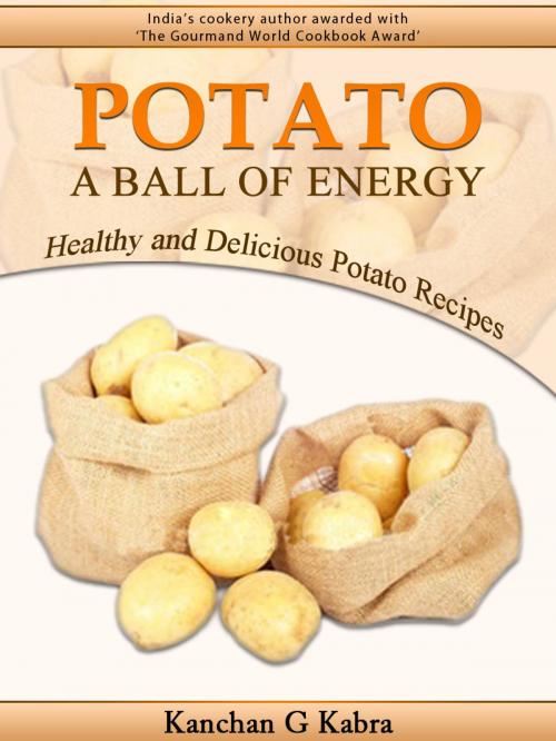 Cover of the book Potato A Ball Of Energy by Kanchan Kabra, AppsPublisher