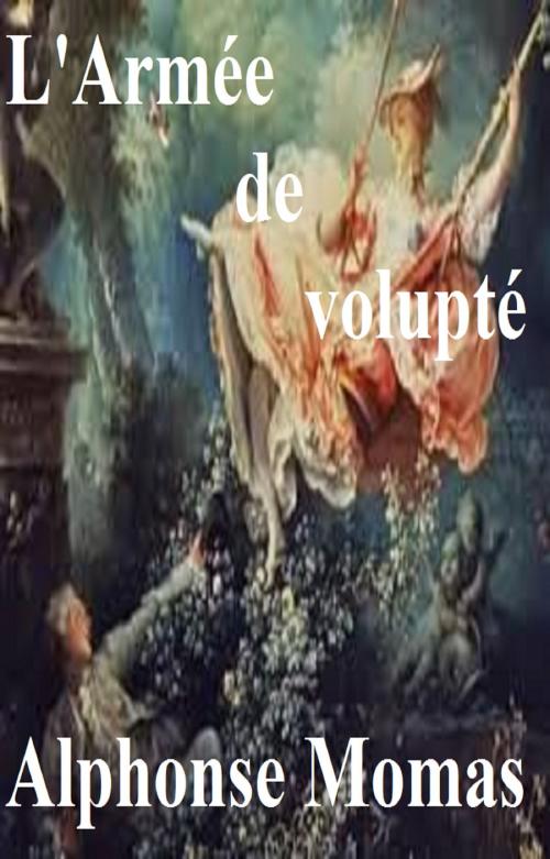 Cover of the book L’Armée de volupté by Alphonse Momas, GILBERT TEROL