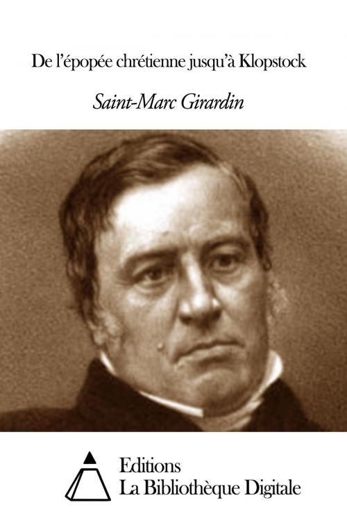 Cover of the book De l’épopée chrétienne jusqu’à Klopstock by Saint-Marc Girardin, Editions la Bibliothèque Digitale