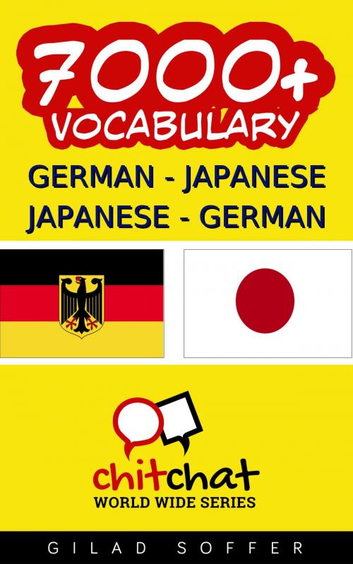 Cover of the book 7000+ German - Japanese Japanese - German Vocabulary by Gilad Soffer, Gilad Soffer