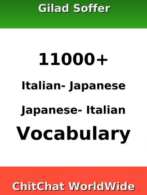 Cover of the book 11000+ Italian - Japanese Japanese - Italian Vocabulary by Gilad Soffer, Gilad Soffer