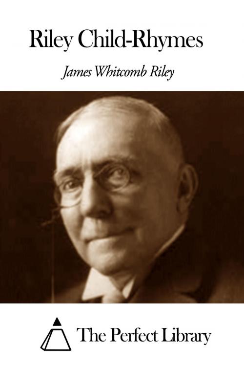 Cover of the book Riley Child-Rhymes by James Whitcomb Riley, The Perfect Library