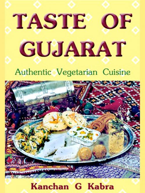 Cover of the book Taste Of Gujarat by Kanchan Kabra, AppsPublisher