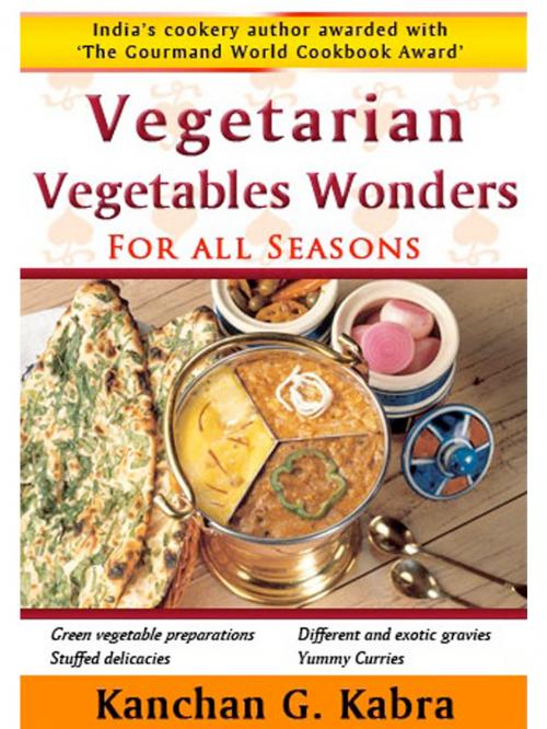 Cover of the book Vegetarian Vegetable Wonders by Kanchan Kabra, AppsPublisher