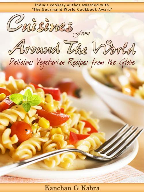Cover of the book Cuisines From Around The World by Kanchan Kabra, AppsPublisher