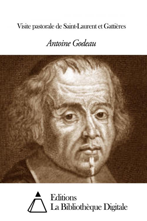 Cover of the book Visite pastorale de Saint-Laurent et Gattières by Antoine Godeau, Editions la Bibliothèque Digitale