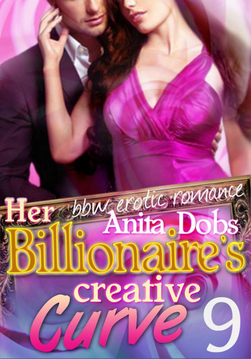 Cover of the book Her Billionaire's Creative Curve #9 by Anita Dobs, Bloomingdale Books