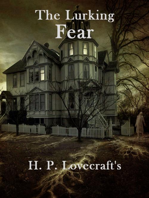 Cover of the book The Lurking Fear by H. P. Lovecraft, AppsPublisher